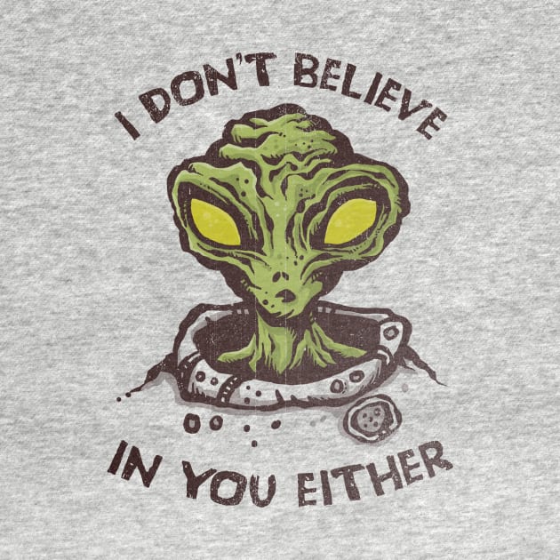 I Don't Believe in You Either by kg07_shirts